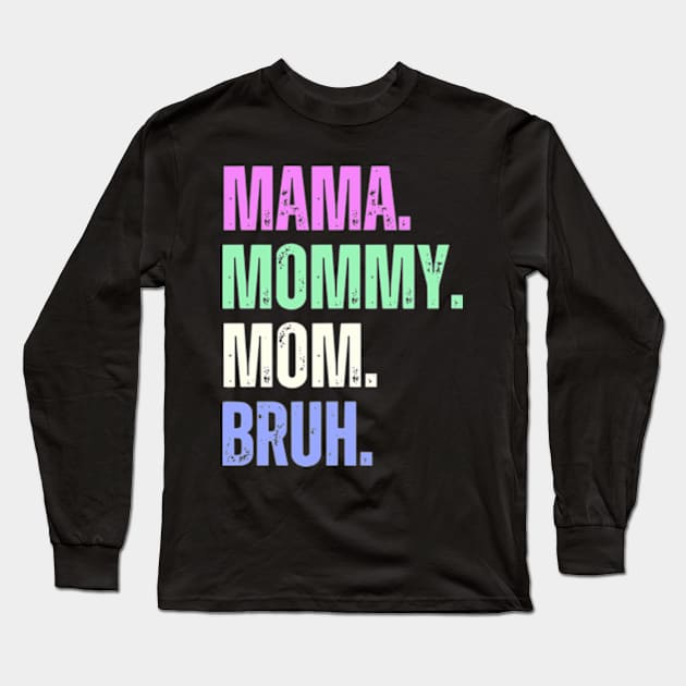 Mama Mommy Mom Bruh Shirt Women Funny Letter Print Mama Gift Tshirts Mother'day Long Sleeve T-Shirt by Shopinno Shirts